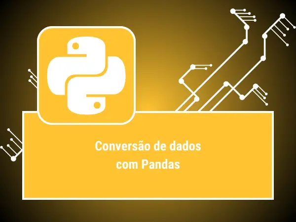 CONVERSAO DE DADOS COM PYTHON