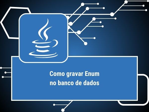 JAVA GRAVAR ENUM BANCO DE DADOS