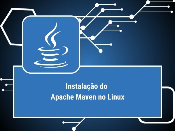 INSTALACAO APACHE MAVEN LINUX