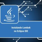 INSTALAÇÃO LOMBOK ECLIPSE IDE