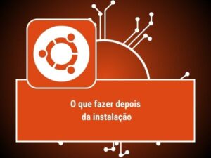 UBUNTU PÓS INSTALAÇÃO