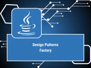 DESIGN PATTERNS FACTORY JAVA