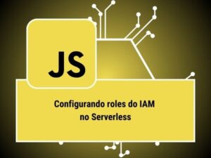 ROLES IAM SERVERLESS